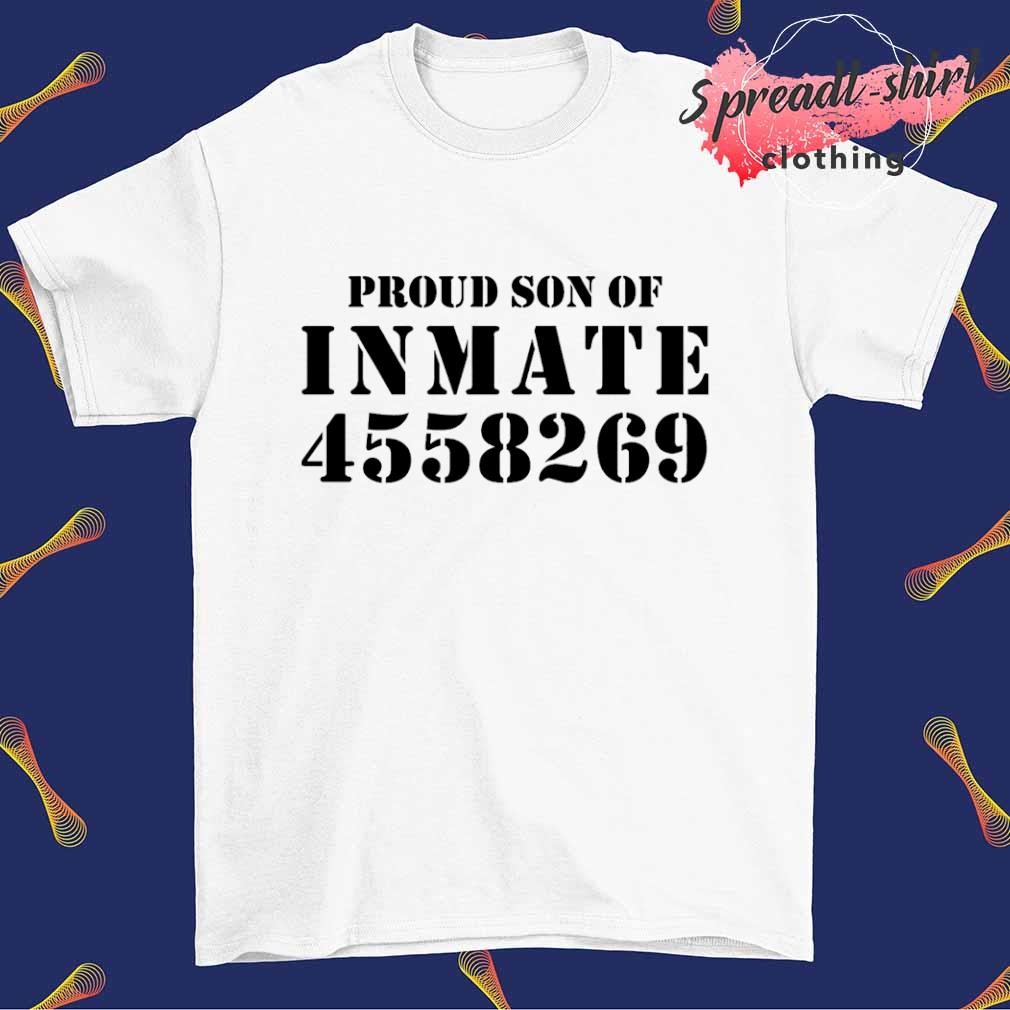 Proud son of inmate 4558269 shirt