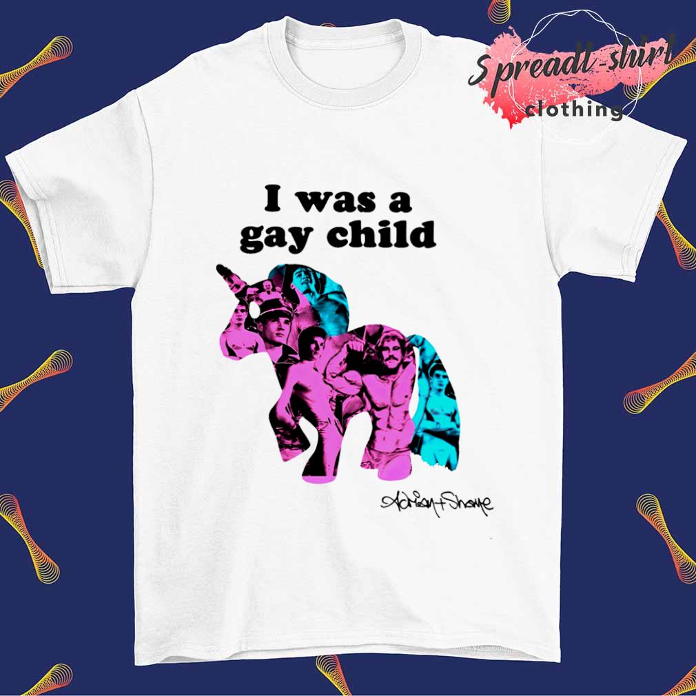 Adrian Shane I was a Gay Child shirt