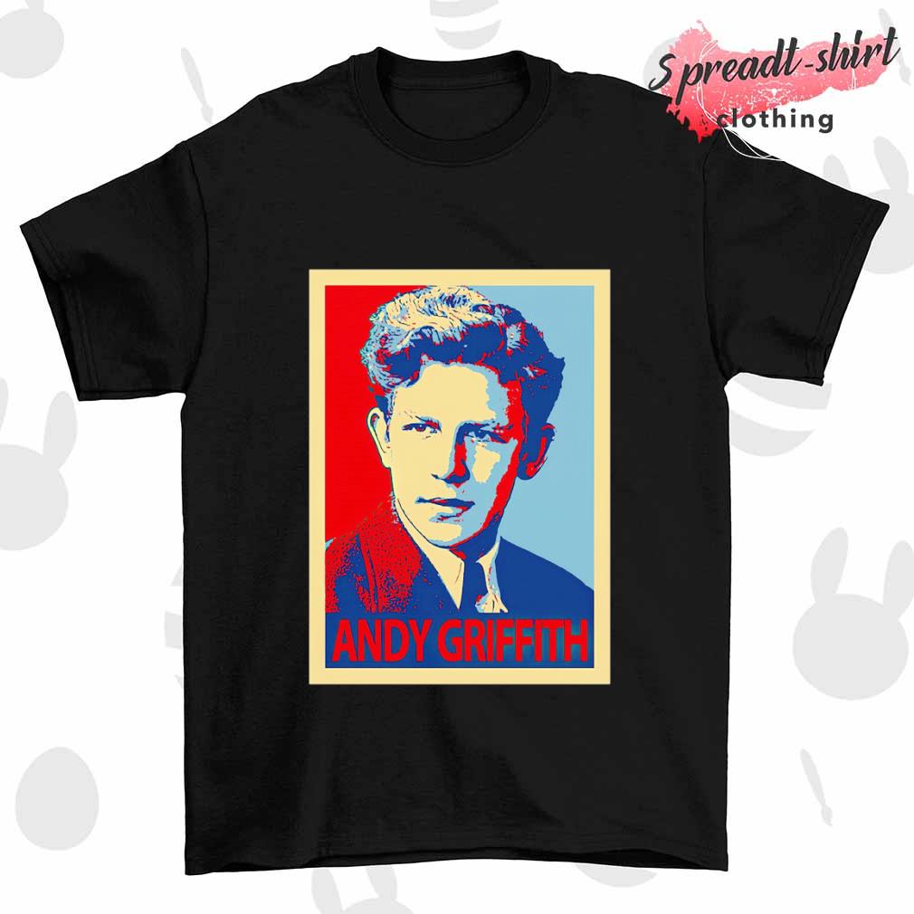 Andy Griffith hope shirt