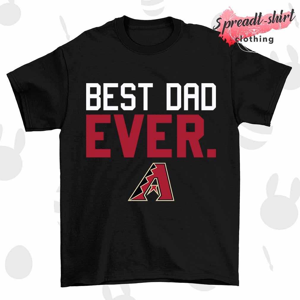 Arizonan Diamondbacks best dad ever shirt