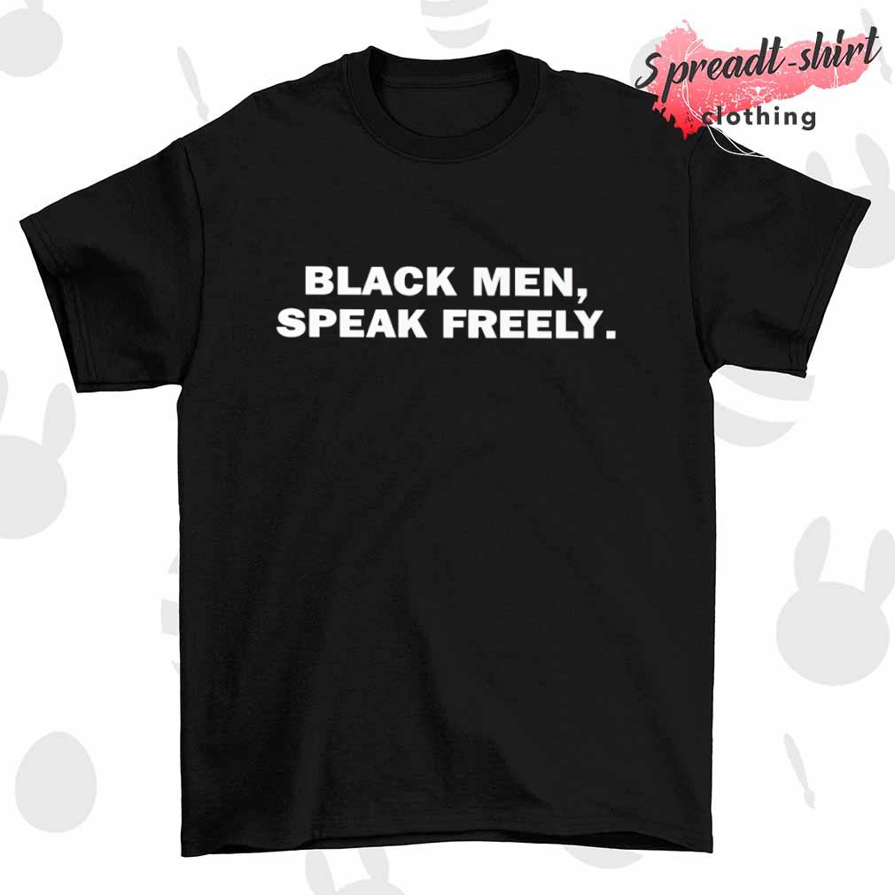 Black Men Speak Freely T-shirt