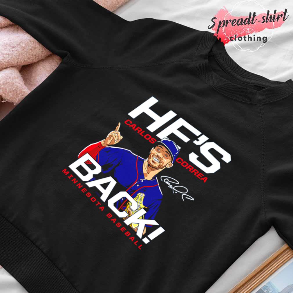 Carlos correa he's back signature T-shirt, hoodie, sweater, long sleeve and  tank top