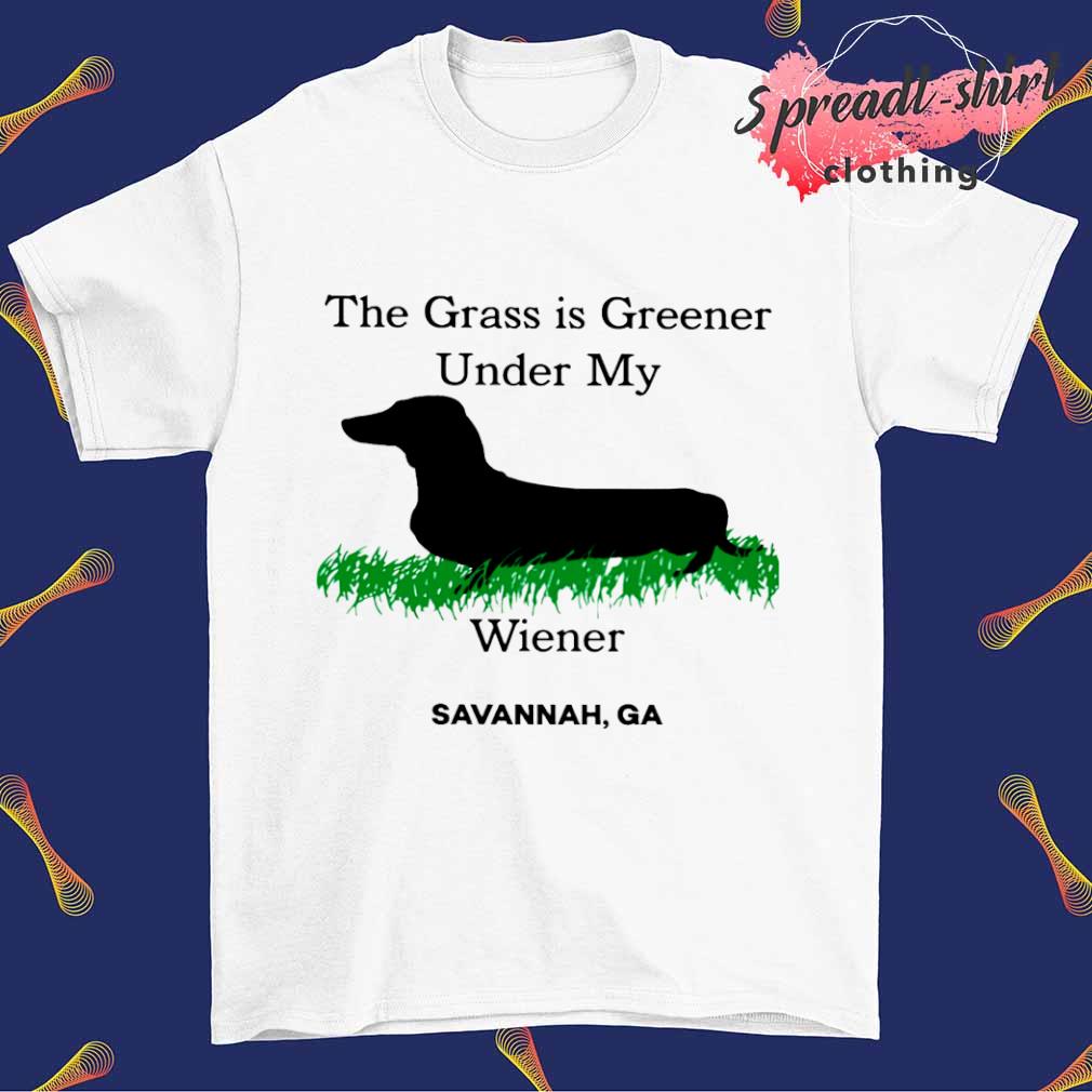 Dachshund The grass is greener under my wiener savannah ga shirt