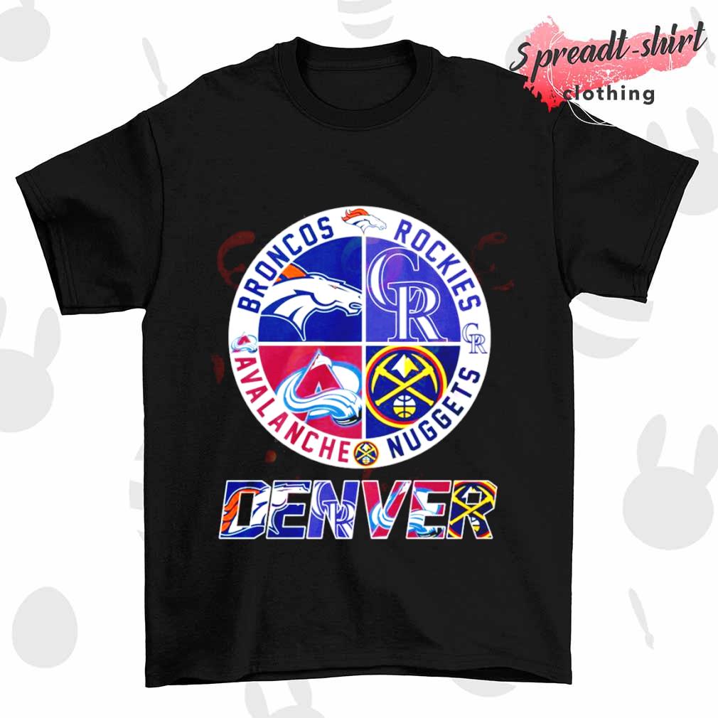 Denver Sport Teams Broncos Rockies Avalanche and Nuggets shirt