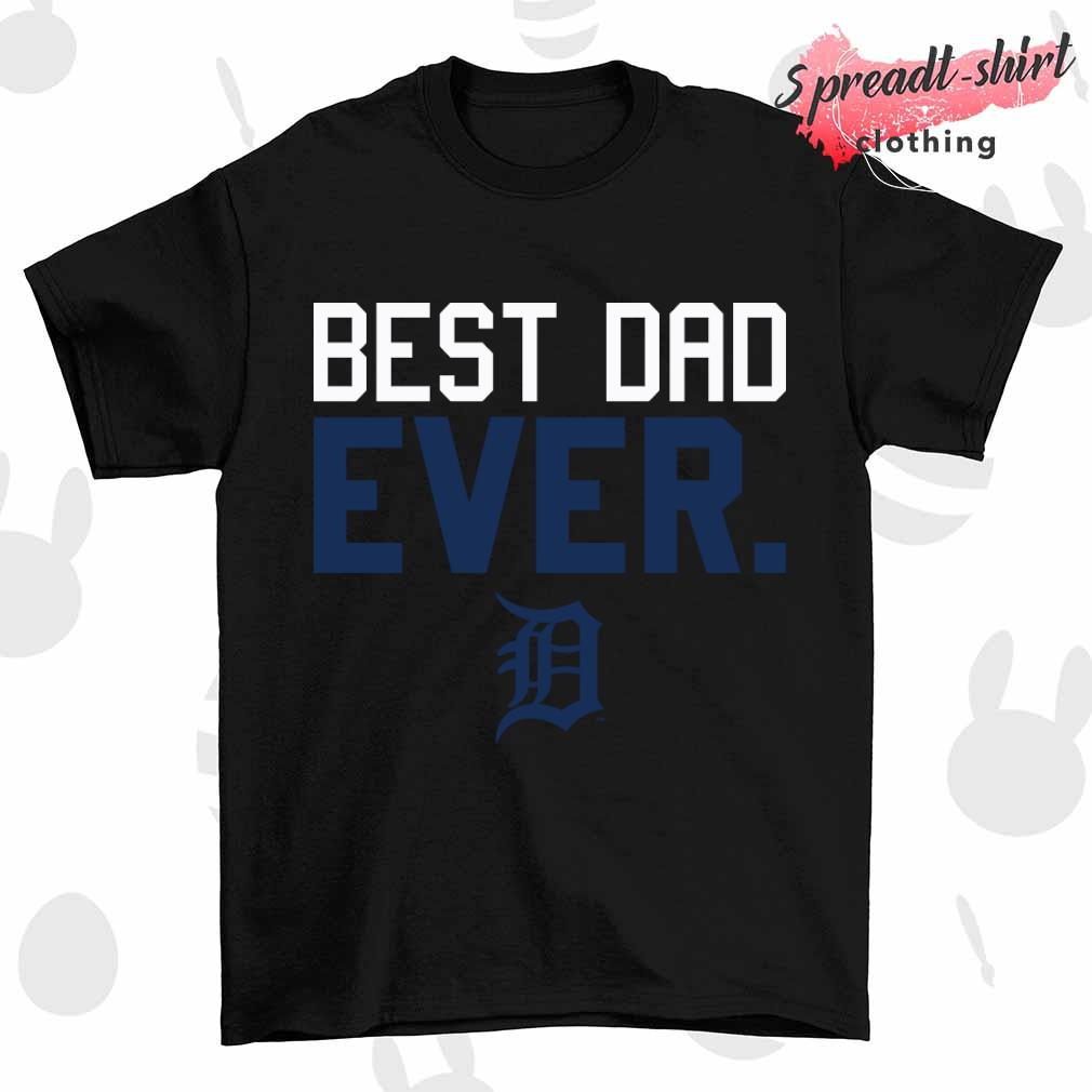 Detroit Tigers best dad ever shirt