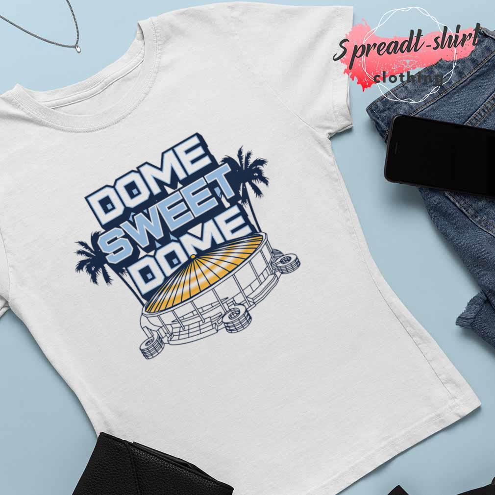 Dome sweet dome Tampa Bay Rays shirt, hoodie, sweater, long sleeve and tank  top