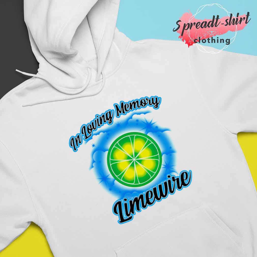 In loving memory Limewire T-shirt, hoodie, sweater, long and tank top