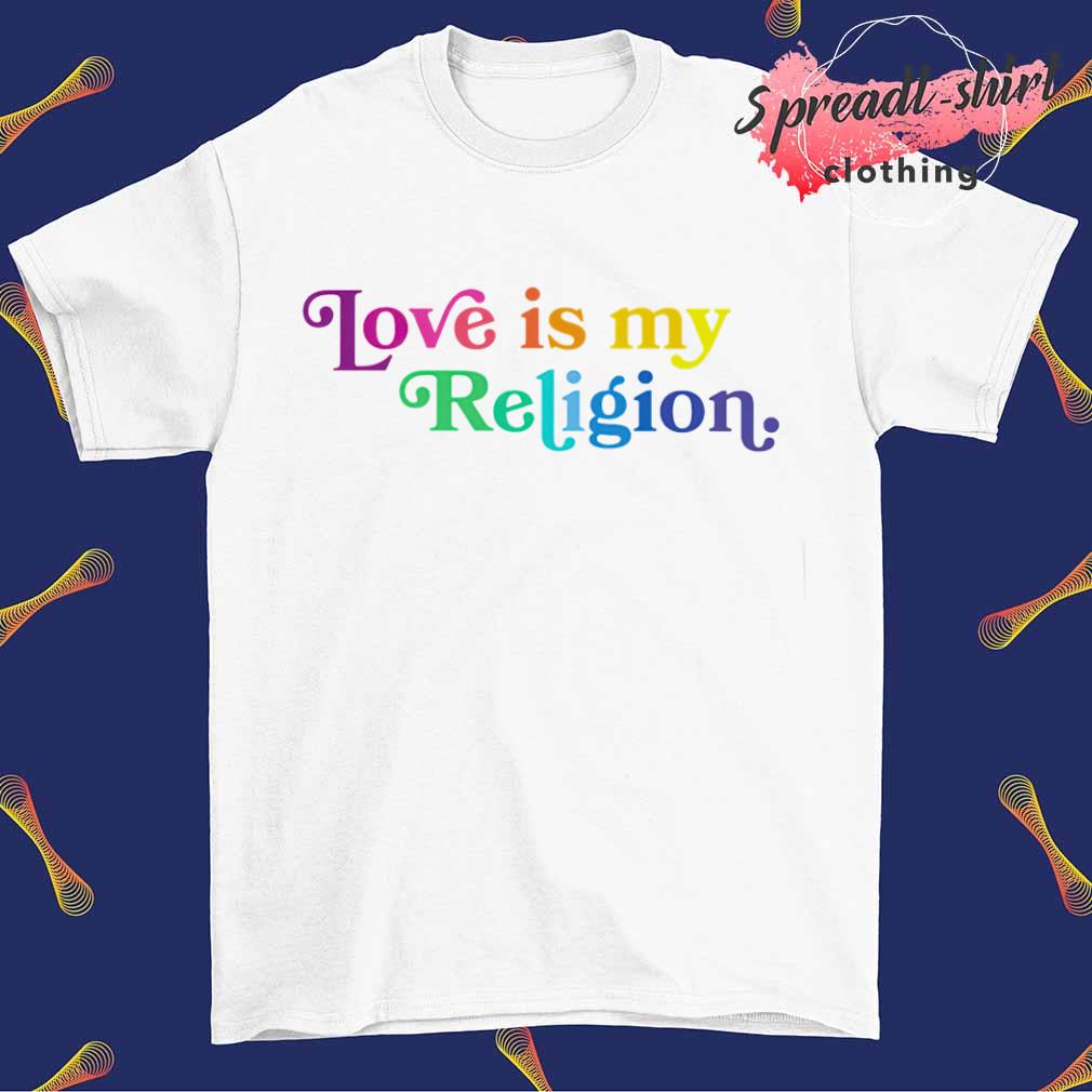 John Pavlovitz love is my religion shirt