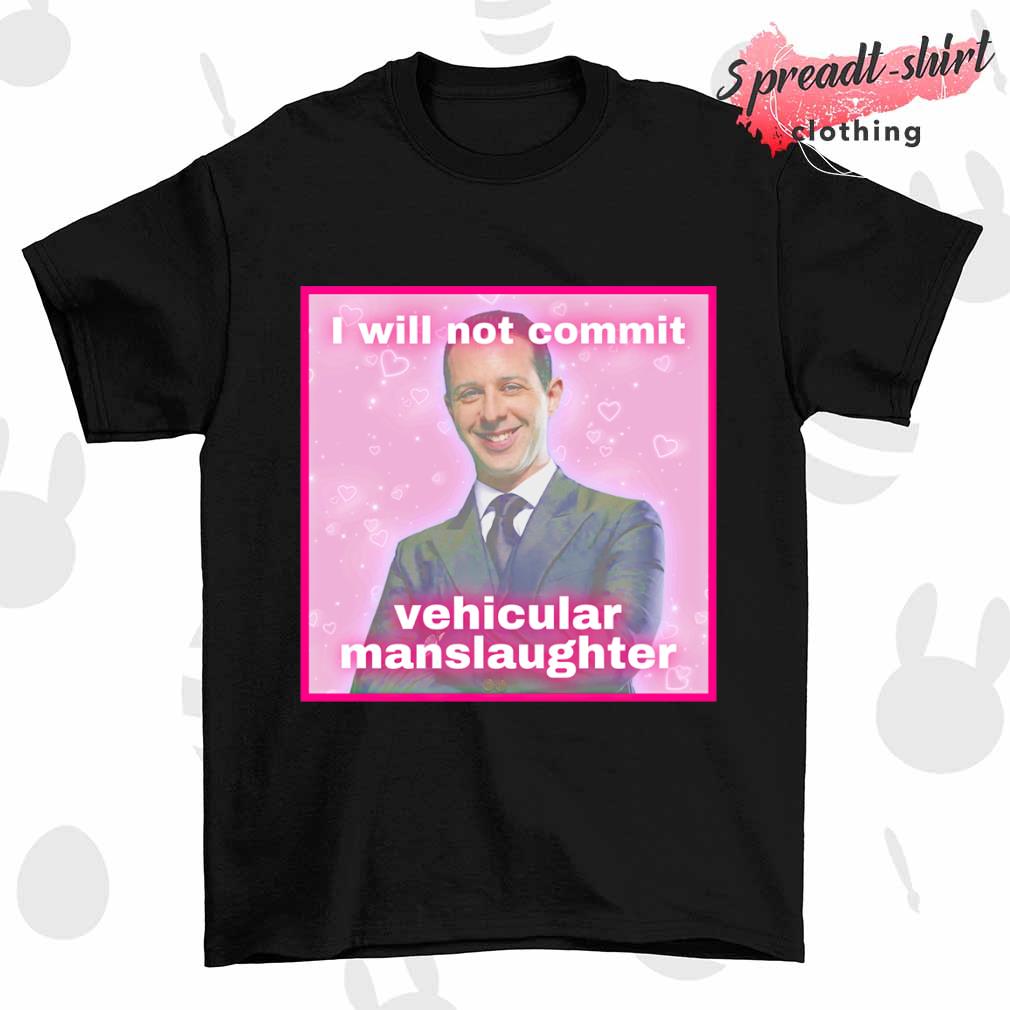 Kendall Roy I will not commit vehicular manslaughter shirt