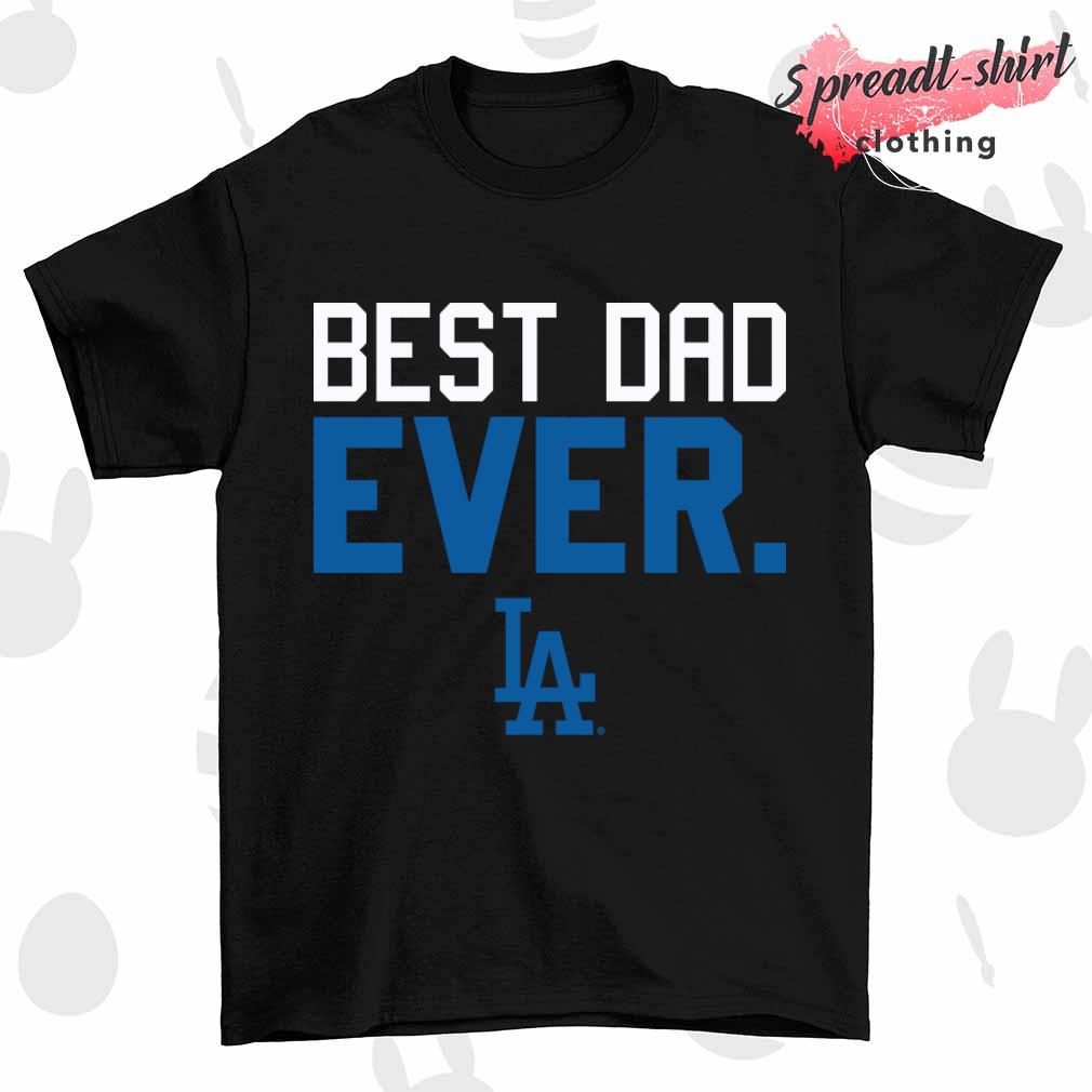Los Angeles Dodgers best dad ever shirt
