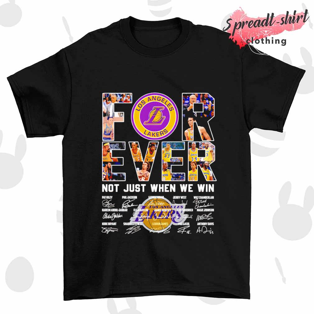 Los Angeles Lakers for ever not just when we win signature shirt