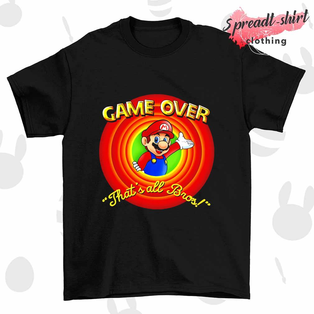 Mario Game Over That's all bros shirt
