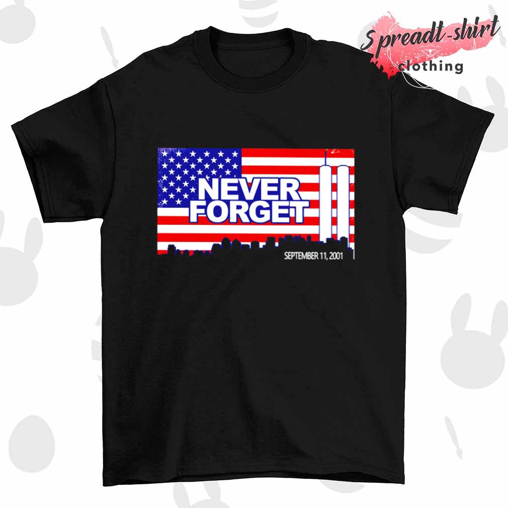 Never Forget September 11 2001 American flag shirt