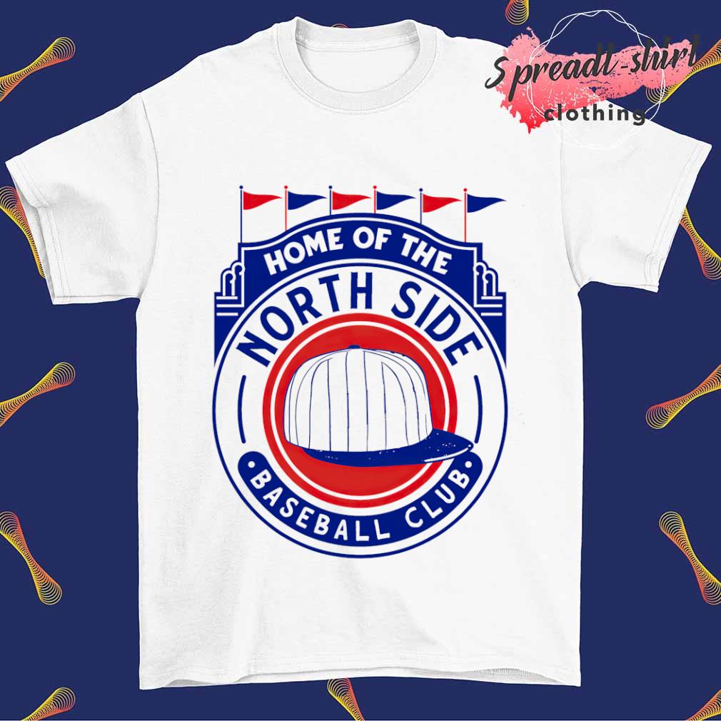 Northside Baseball Club home of the Chicago Cubs shirt, hoodie, sweater,  long sleeve and tank top