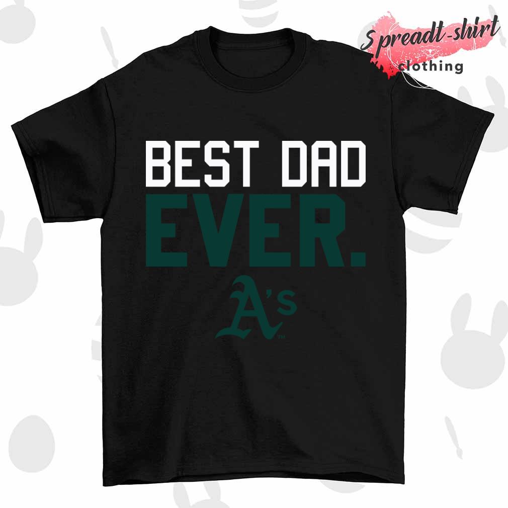 Oakland Athletics best dad ever shirt