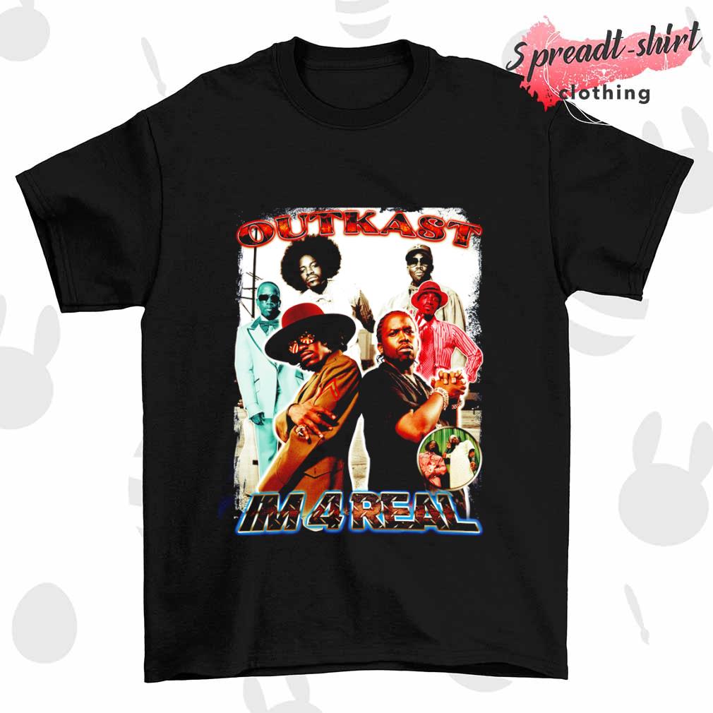 Outkast I'm 4 real shirt