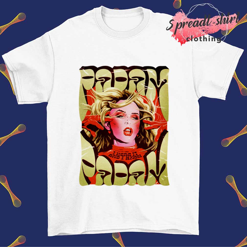 Padam Padam I hear it and I know shirt
