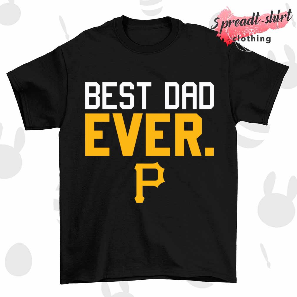 Pittsburgh Pirates best dad ever shirt