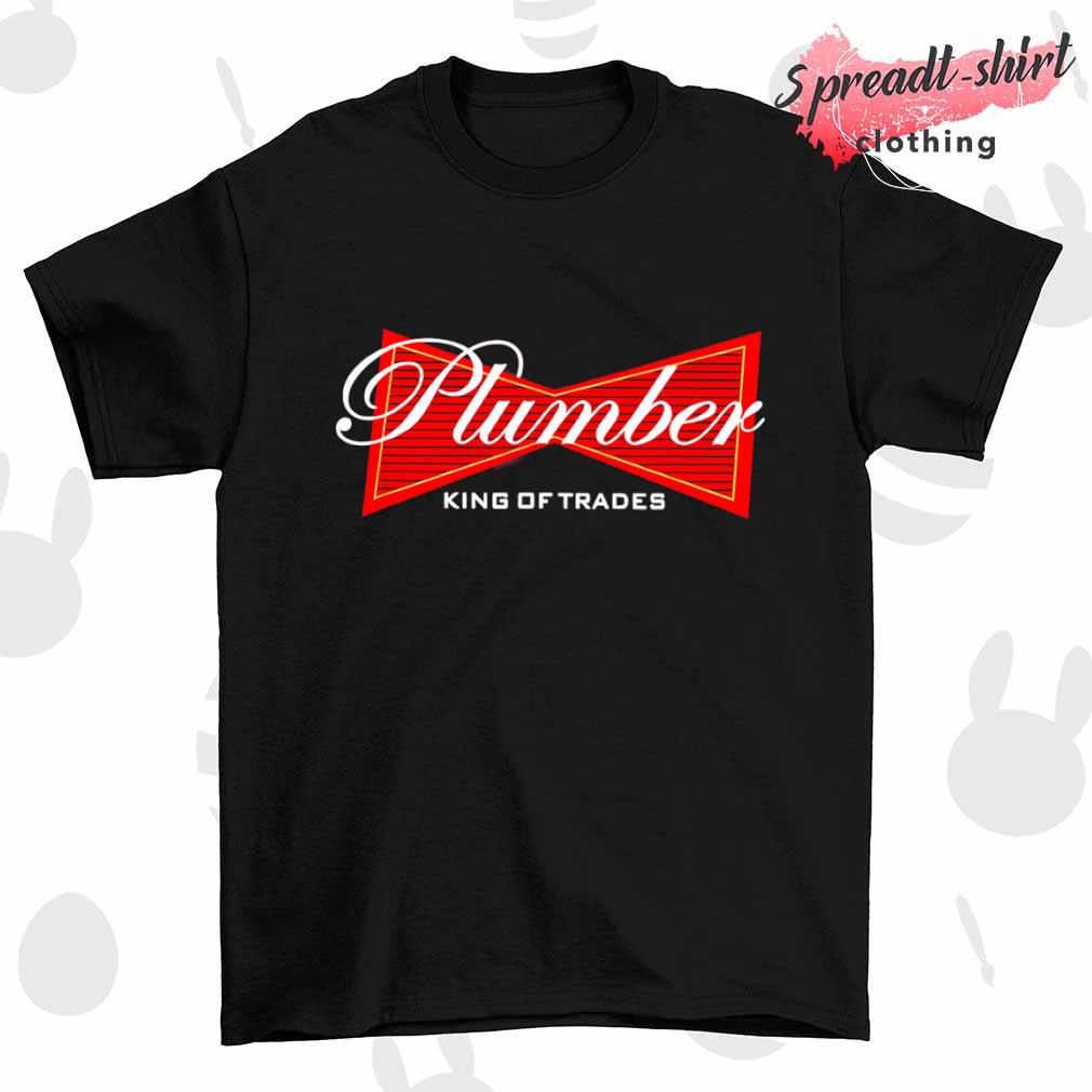 Plumber King of Trades shirt