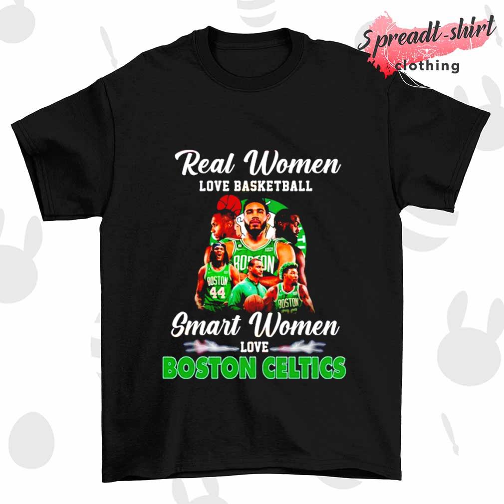 Real women love basketball smart women love Boston Celtics shirt