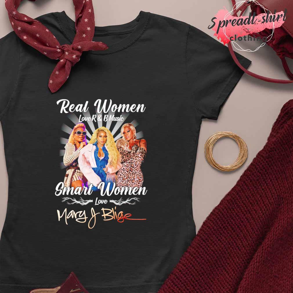 Real Women Love R&B Music Smart Women Love Mary J. Blige T-Shirt - Growkoc