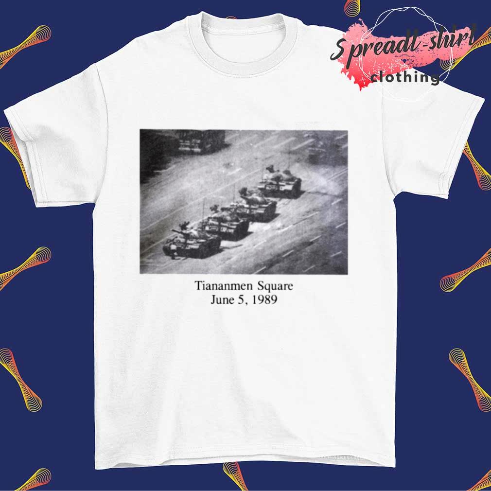 Tiananmen Square June 5 1989 shirt