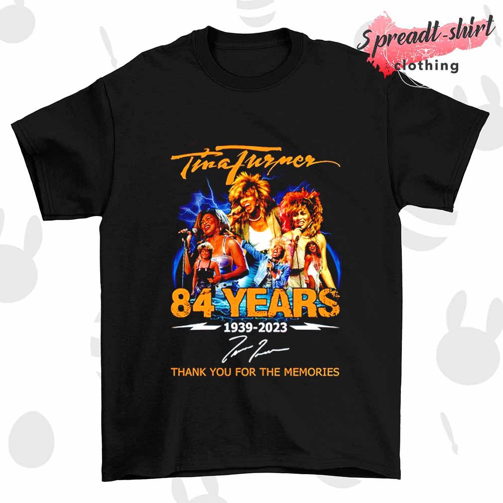 Tina Turner 84 years 1939 – 2023 thank you for the memories signature shirt