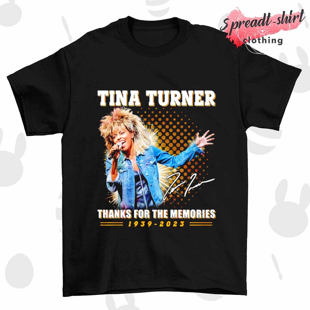 Tina Turner thanks for the memories 1939 – 2023 signature shirt