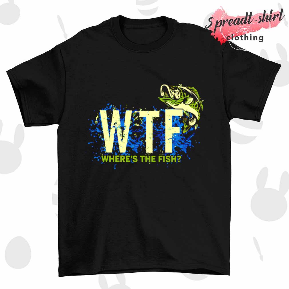 Where's the fish WTF shirt