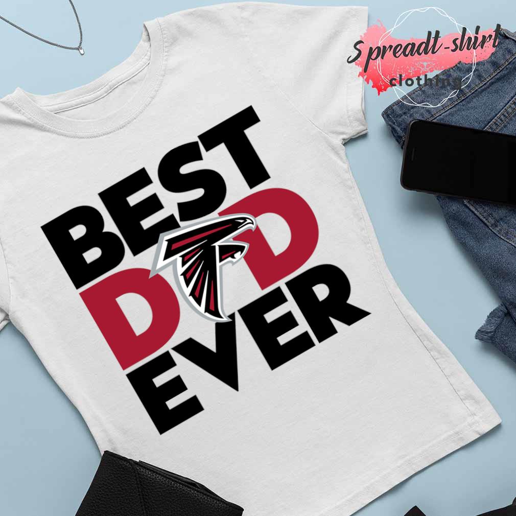 Best Dad Ever NFL Atlanta Falcons shirt, hoodie, sweater, long sleeve and  tank top