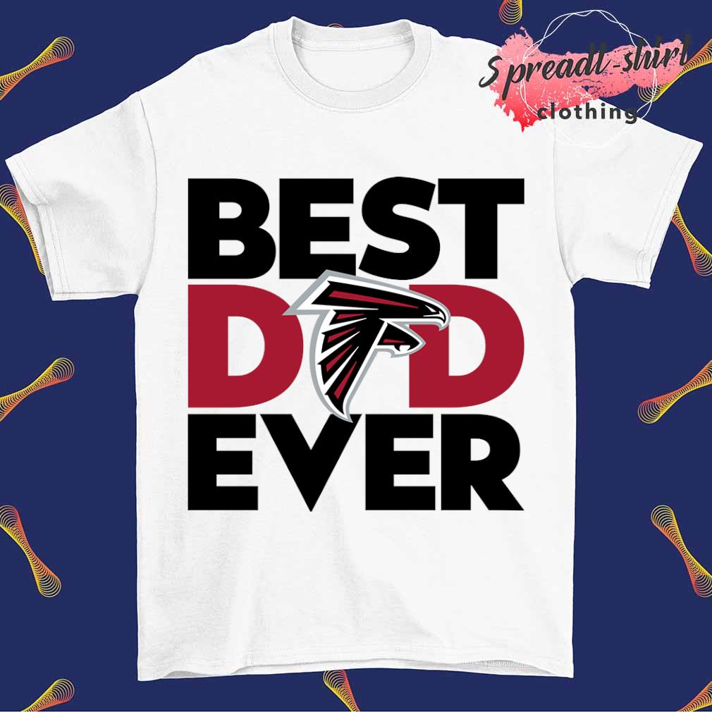 Best Dad Ever NFL Atlanta Falcons shirt, hoodie, sweater, long sleeve and  tank top