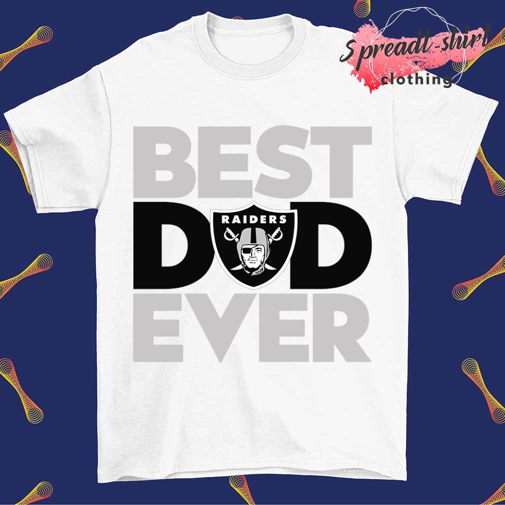 Best Dad Ever The Las Vegas Raiders Shirt, hoodie, sweater, long sleeve and  tank top