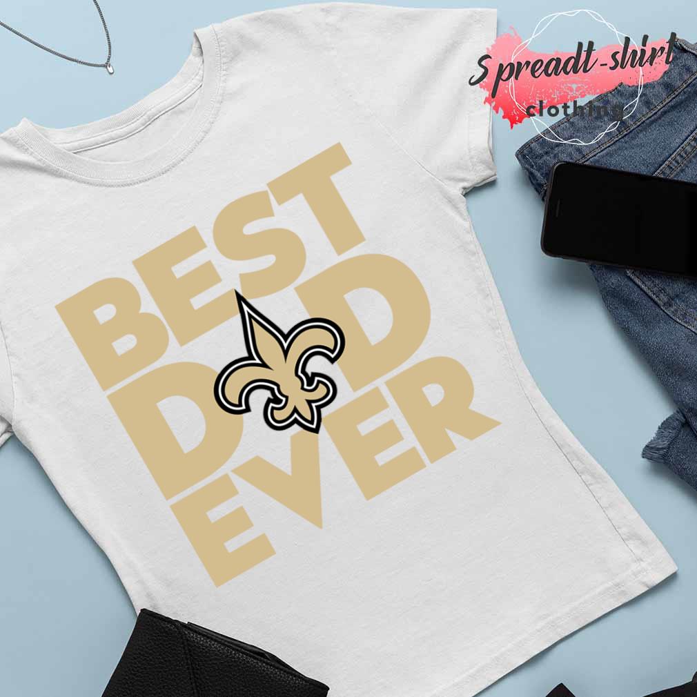 Best dad ever NFL New Orleans Saints logo 2023 T-shirt, hoodie