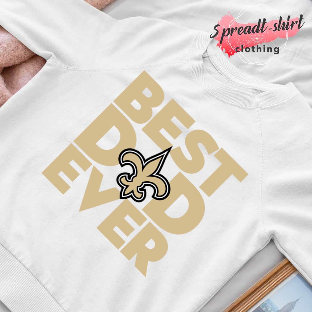 Best Dad Ever NFL New Orleans Saints shirt, hoodie, sweater, long