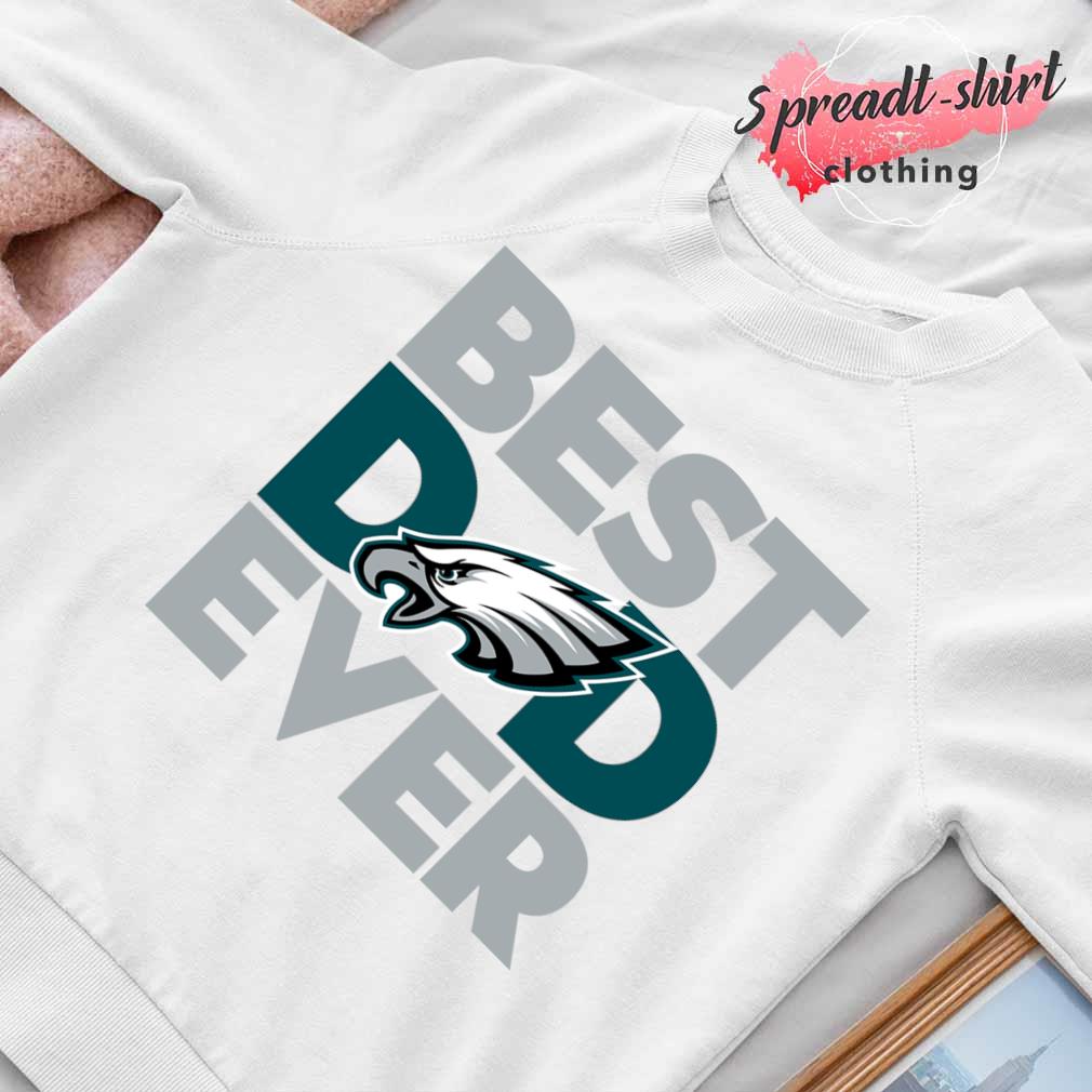 Best Dad Ever NFL Philadelphia Eagles shirt, hoodie, sweater, long sleeve  and tank top