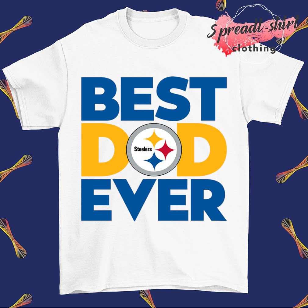 Best Dad Ever NFL Pittsburgh Steelers shirt, hoodie, sweater, long sleeve  and tank top