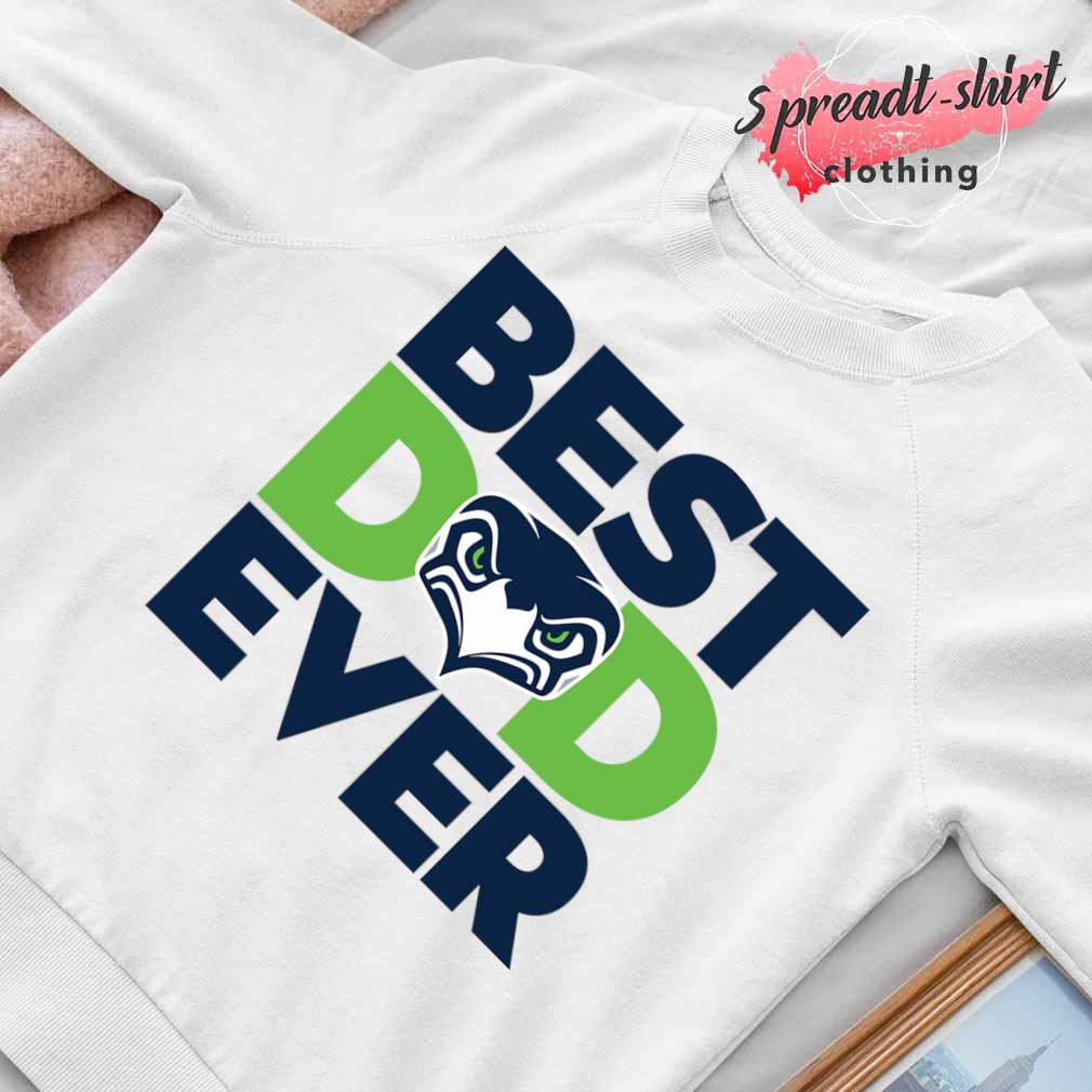 Best Dad Ever NFL Seattle Seahawks shirt, hoodie, sweater, long sleeve and  tank top