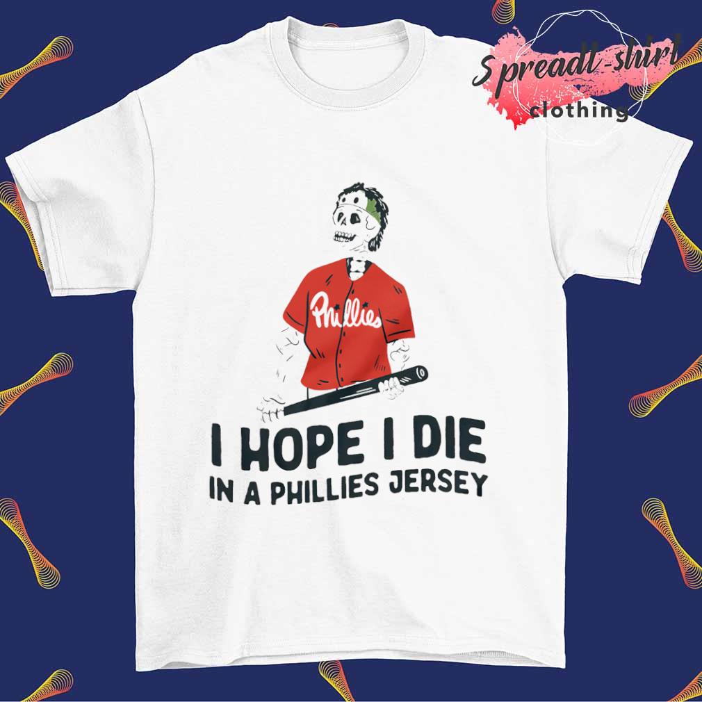 Bryce Harper I Hope I Die In A Phillies Jersey Shirt, hoodie