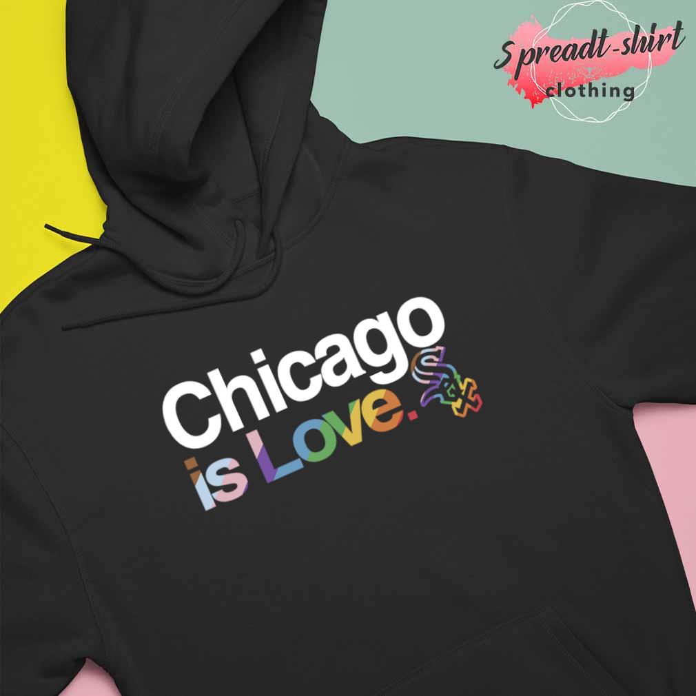 Chicago White Sox is love LGBT 2023 shirt, hoodie, sweater, long sleeve and  tank top