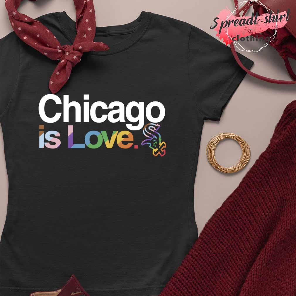 Chicago White Sox is love LGBT 2023 shirt, hoodie, sweater, long sleeve and  tank top