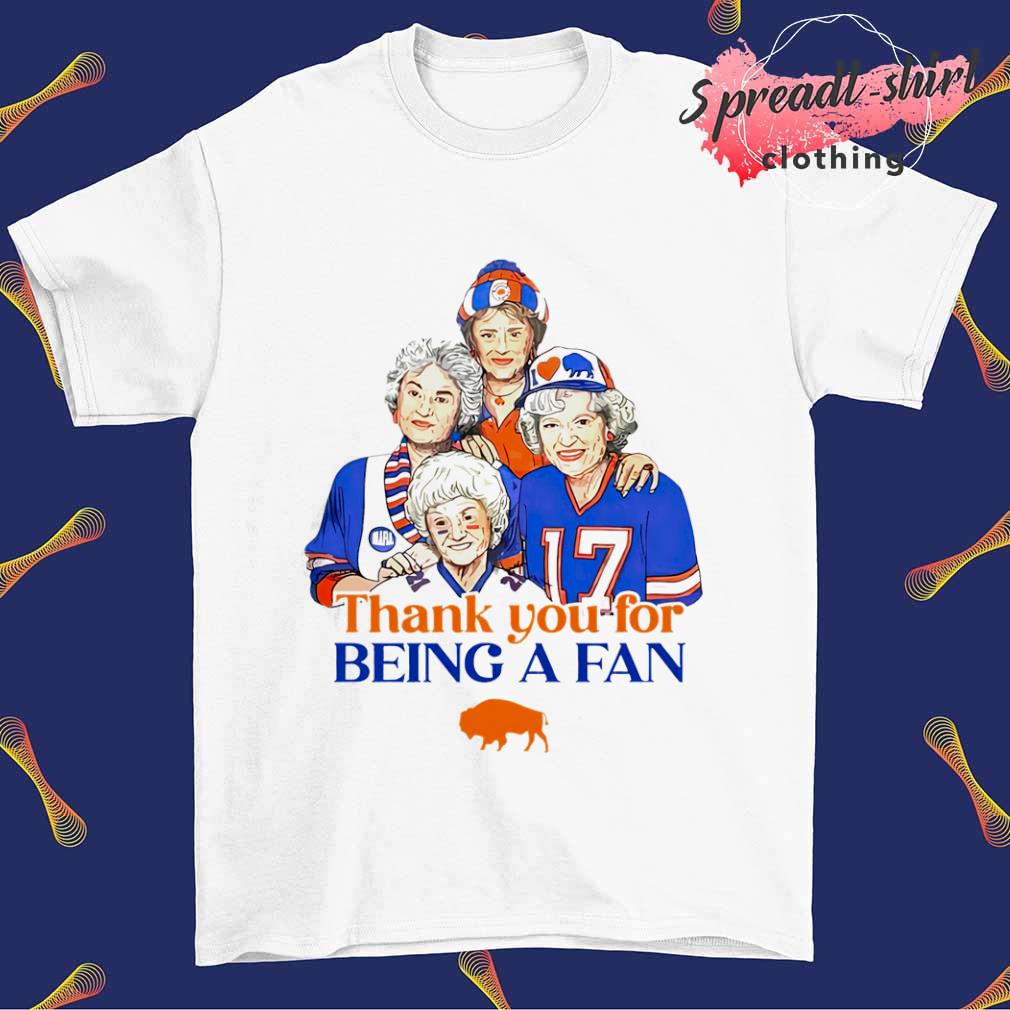 The Golden Girls Thank You For Being A Fan Buffalo Bills Shirt