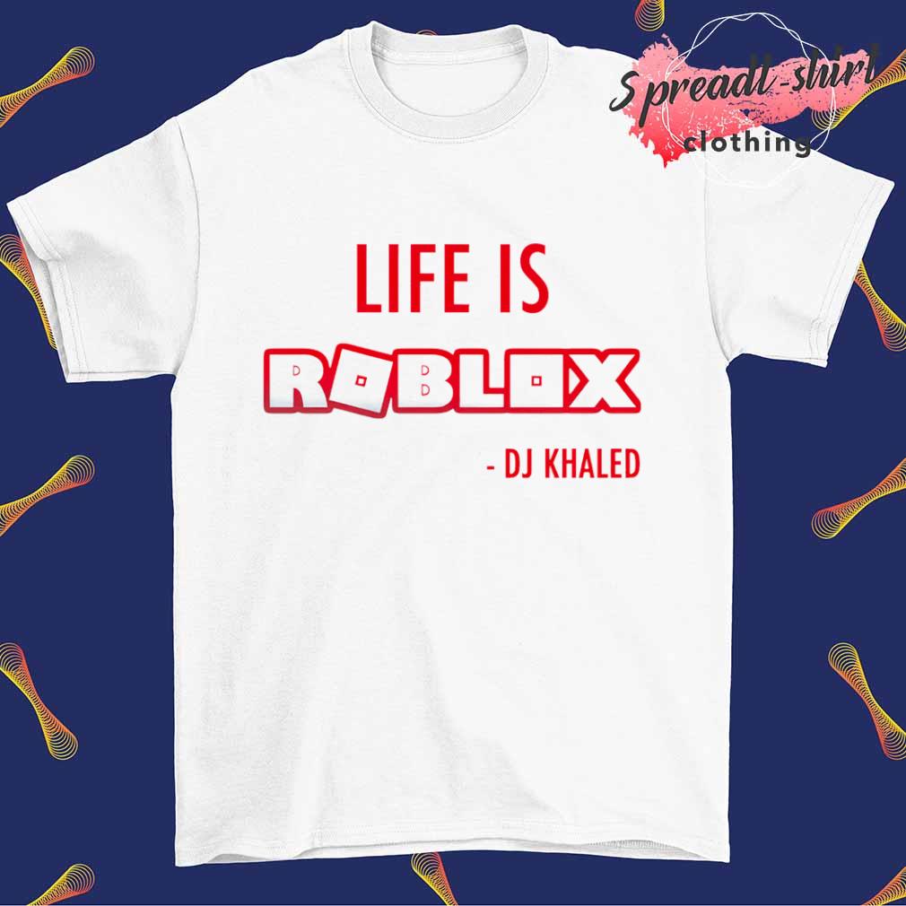 Dj-Khaled Shirts Dj-Khaled T-Shirt for Fans Black Life-is-Roblox