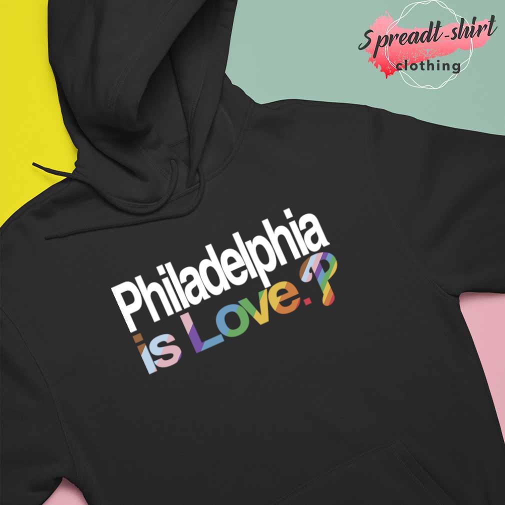 Philadelphia Phillies is love LGBT Pride shirt, hoodie, sweater