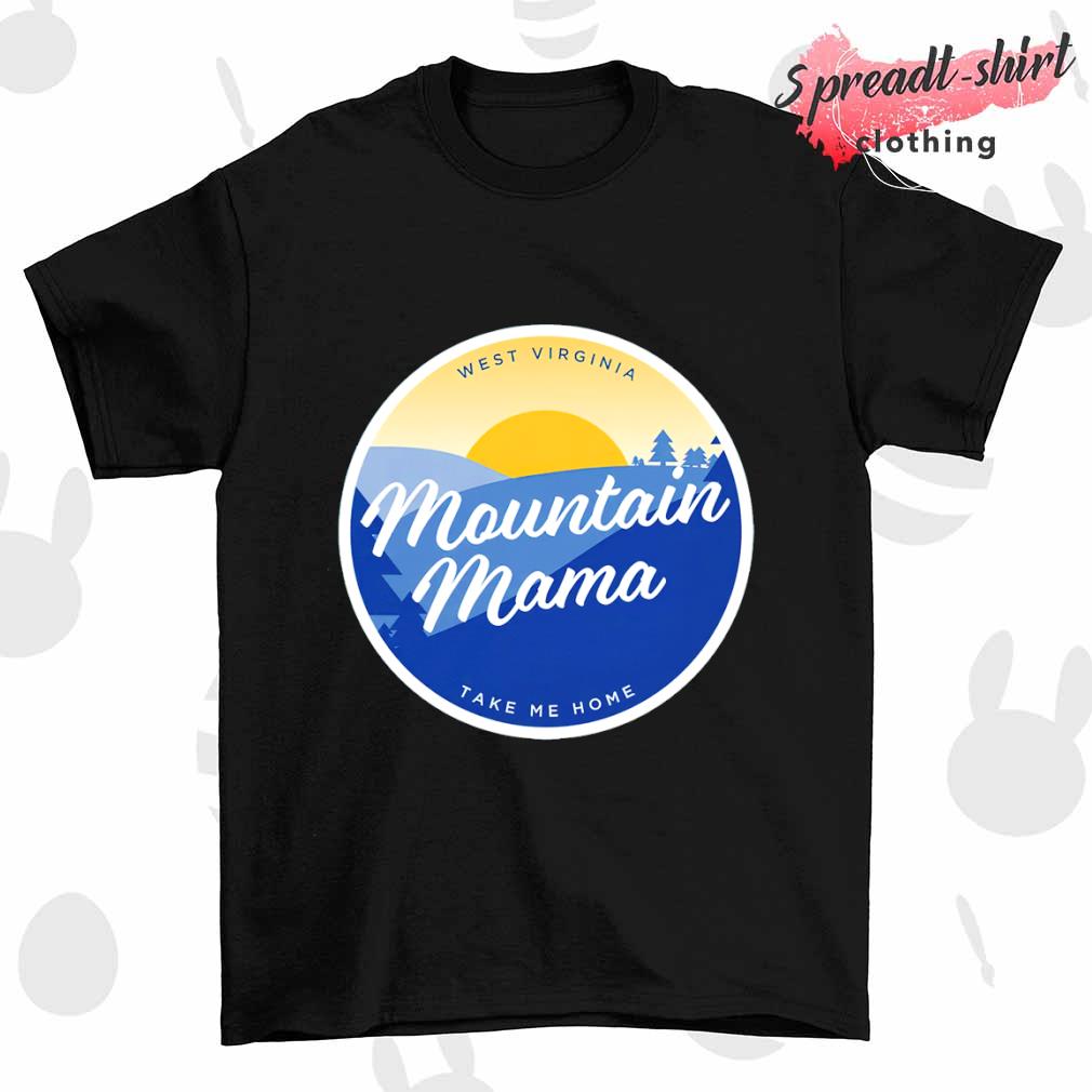 mountain mama take me home shirt