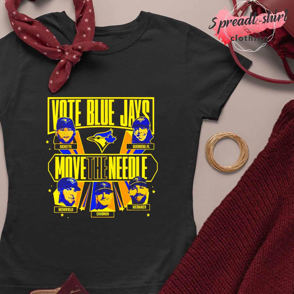 Toronto blue jays vote blue jays move the needle T-shirts, hoodie, sweater,  long sleeve and tank top