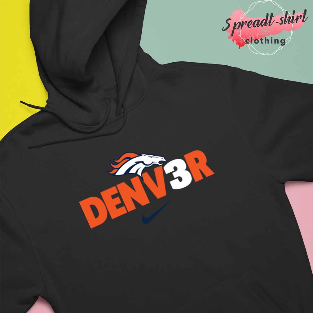 Denver Broncos Denv3r Nike logo T-shirt, hoodie, sweater, long