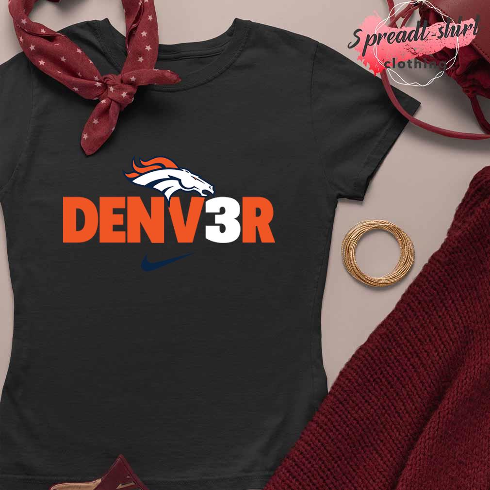 Denver Broncos Denv3r Nike logo T-shirt, hoodie, sweater, long