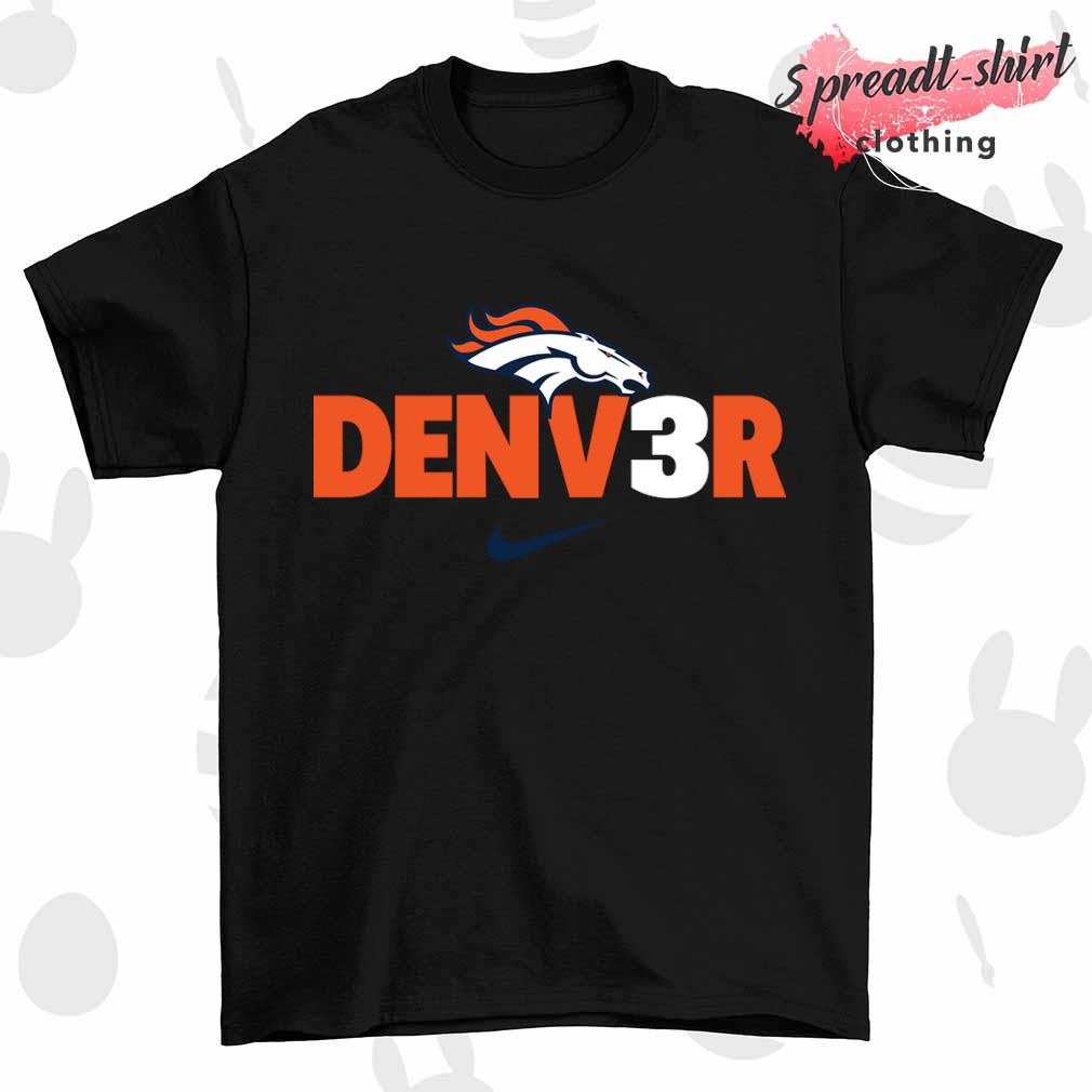 Denver Broncos Nike shirt, hoodie, sweater, long sleeve and tank top