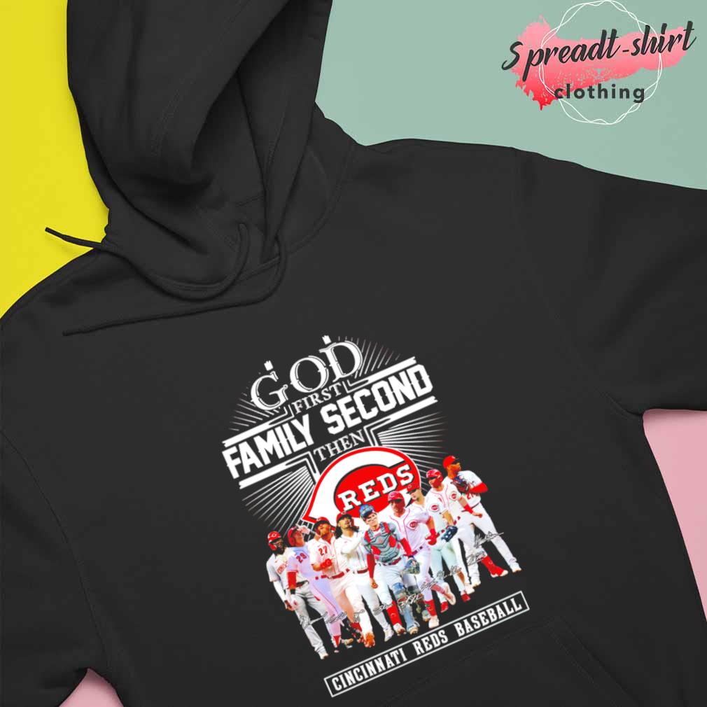 Official god First Family Second Then Cincinnati Reds Baseball T