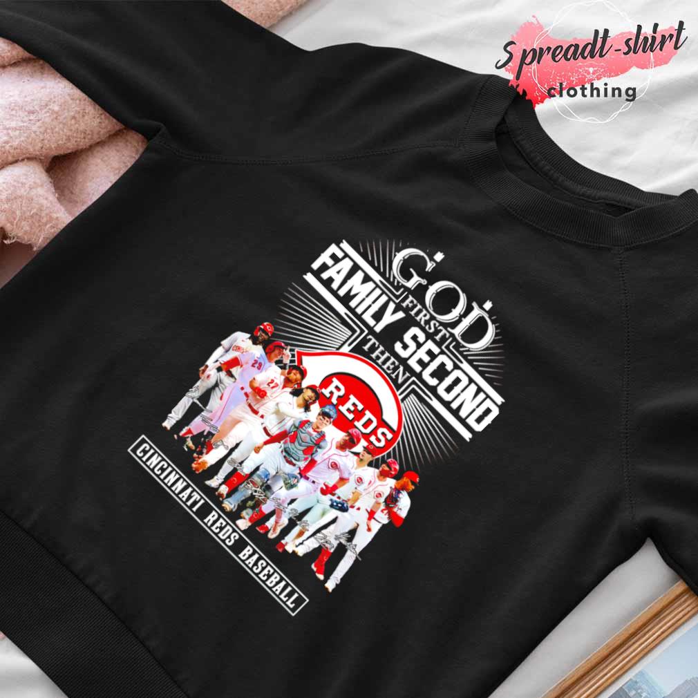 Official god First Family Second Then Cincinnati Reds Baseball T